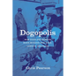 Dogopolis: How Dogs and Humans Made Modern New York, London, and Paris - Hardcover