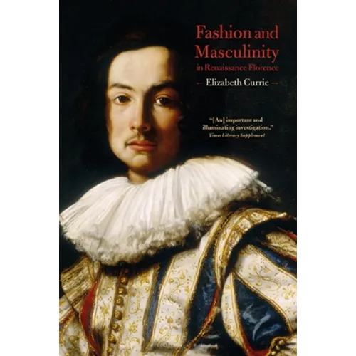 Fashion and Masculinity in Renaissance Florence - Paperback