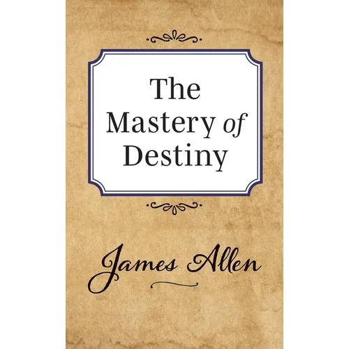 The Mastery of Destiny - Paperback