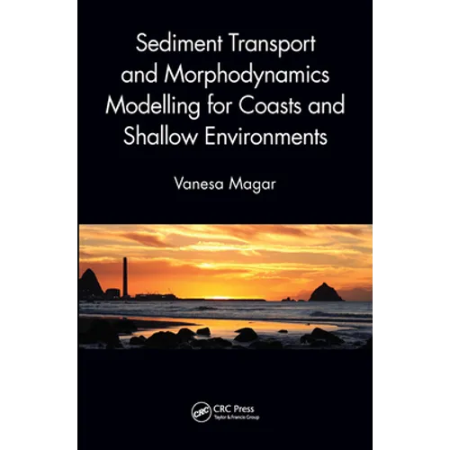Sediment Transport and Morphodynamics Modelling for Coasts and Shallow Environments - Paperback