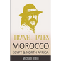 Travel Tales: Morocco, Egypt & North Africa - Paperback