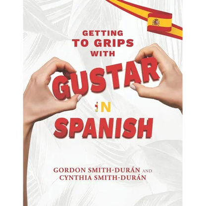 Getting to grips with Gustar in Spanish - Paperback
