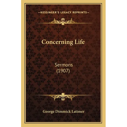 Concerning Life: Sermons (1907) - Paperback