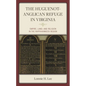The Huguenot-Anglican Refuge in Virginia: Empire, Land, and Religion in the Rappahannock Region - Hardcover