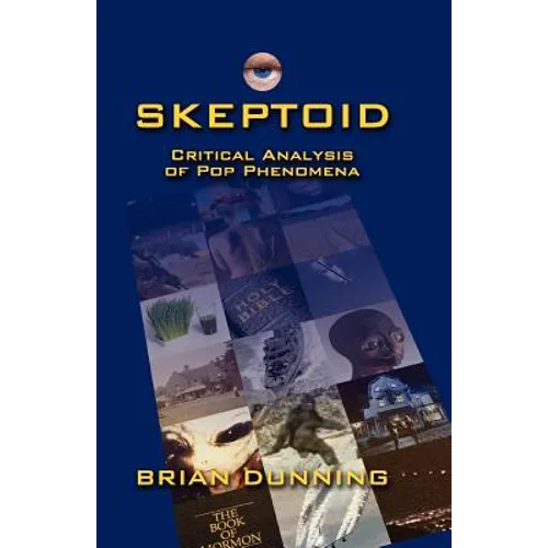 Skeptoid: Critical Analysis Of Pop Phenomena - Paperback