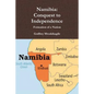 Namibia: Conquest to Independence: Formation of a Nation - Paperback