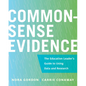 Common-Sense Evidence: The Education Leader's Guide to Using Data and Research - Paperback