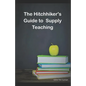 The HitchHiker's guide to supply teaching - Paperback