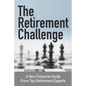 The Retirement Challenge: A Non-financial Guide From Top Retirement Experts - Paperback