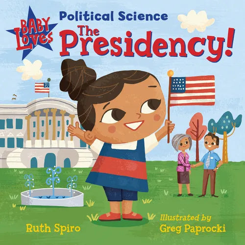 Baby Loves Political Science: The Presidency! - Board Book