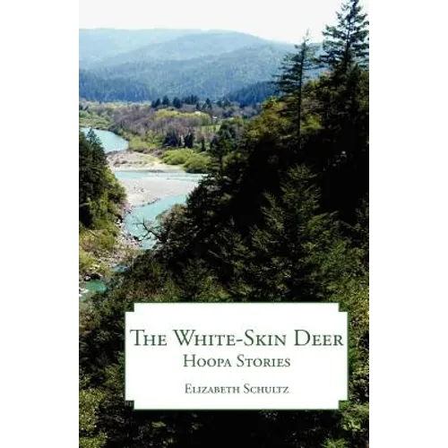 The White-Skin Deer: Hoopa Stories - Paperback