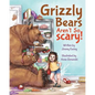 Grizzly Bears Aren't So Scary! - Paperback
