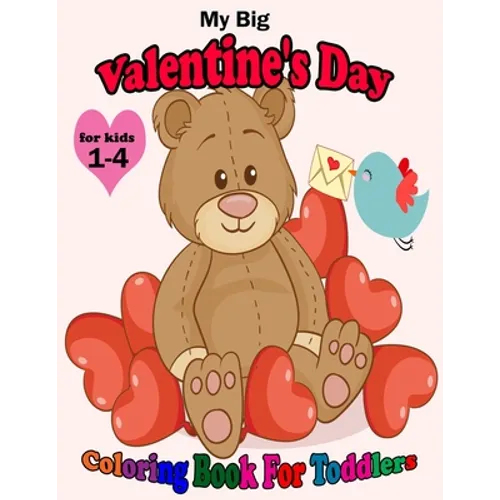 My Big Valentine's Day Coloring Book For Toddlers: Cute Coloring Pages with Kisses of Lovely Animals: Big and My First Interactive Picture Book for Ki - Paperback