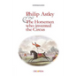 Philip Astley and the Horsemen Who Invented the Circus - Paperback
