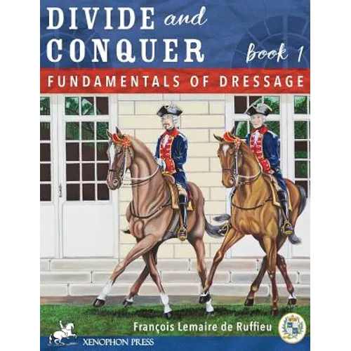 Divide and Conquer Book 1: Fundamental Dressage Techniques - Hardcover