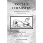 Occult Chemistry: Clairvoyant Observations on the Chemical Elements - Paperback