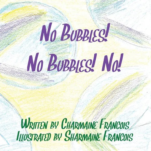 No Bubbles! No Bubbles! No! - Paperback