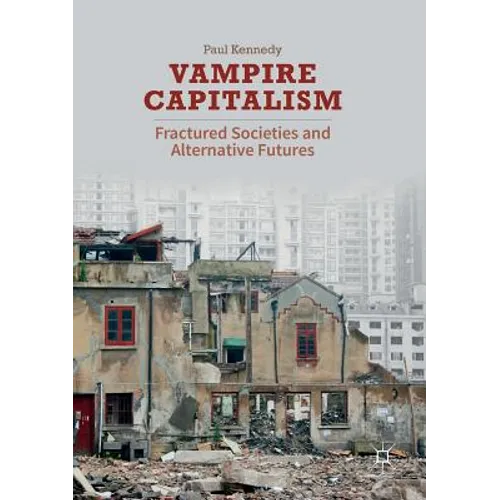 Vampire Capitalism: Fractured Societies and Alternative Futures - Paperback