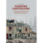 Vampire Capitalism: Fractured Societies and Alternative Futures - Paperback