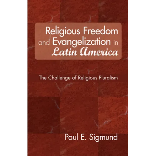 Religious Freedom and Evangelization in Latin America - Paperback