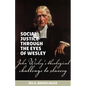 Social justice through the eyes of Wesley: John Wesley's theological challenge to slavery - Paperback