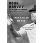 They Called Me God: The Best Umpire Who Ever Lived - Paperback