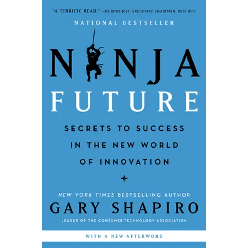 Ninja Future: Secrets to Success in the New World of Innovation - Paperback