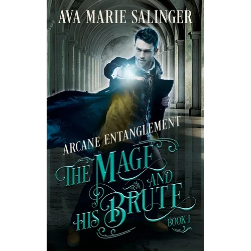 Arcane Entanglement (The Mage and His Brute Book 1) - Paperback