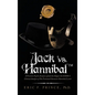 Jack Vs. Hannibal (c) Tm: A Forensic Psycho Analysis of Jack the Ripper & a Dsm-5 Clinical Analysis of the Fictional Character Hannibal Lector - Hardcover