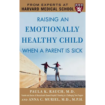 Raising an Emotionally Healthy Child When a Parent Is Sick - Hardcover