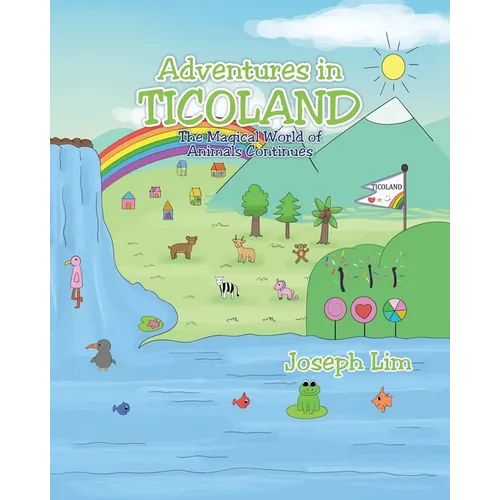 Adventures in Ticoland: The Magical World of Animals Continues - Paperback