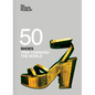 Fifty Shoes That Changed the World - Hardcover