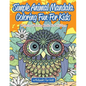 Simple Animal Mandala Coloring Fun For Kids: Calming Coloring Books For Children - Paperback
