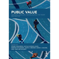 Public Value: Deepening, Enriching, and Broadening the Theory and Practice - Hardcover