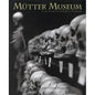 The Mütter Museum: Of the College of Physicians of Philadelphia - Hardcover