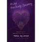 M-Joy Practically Speaking: Matrix Energetics and Living Your Infinite Potential - Paperback