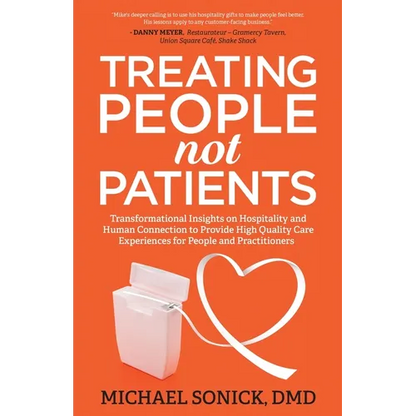 Treating People Not Patients: Transformational Insights on Hospitality and Human Connection to Provide High Quality Care Experiences for People and Pr - Paperback