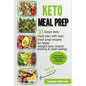 Keto Meal Prep: The Complete Ketogenic Diet Meal Prep Guide for Beginners: 30 Days Keto Meal Plan with Keto Meal Prep Recipes for Fast - Paperback