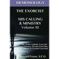 Demonology the Exorcist His Calling & Ministry: Deliverance Private Exorcism Sol - Paperback
