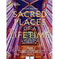Sacred Places of a Lifetime: 500 of the World's Most Peaceful and Powerful Destinations - Hardcover