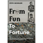 From Fun to Fortune - Paperback