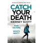 Catch Your Death: An absolutely gripping crime thriller - Paperback