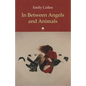 In Between Angels and Animals - Paperback