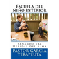 Escuela del niño interior: Sanando las heridas del alma - Paperback