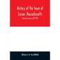 History of the town of Carver, Massachusetts: historical review, 1637-1910 - Paperback