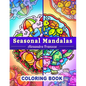 Seasonal Mandalas Coloring Book: Four Seasons in One, 40 Pages Total to Enjoy, Easy to Color Themed Designs Year-Round - Paperback