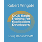 CICS Basic Training for Application Developers: Using DB2 and VSAM - Paperback