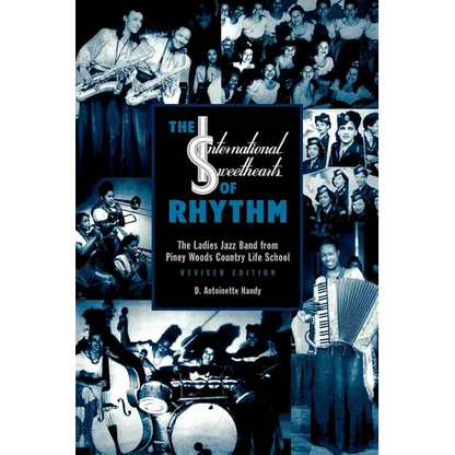 The International Sweethearts of Rhythm: The Ladies' Jazz Band from Piney Woods Country Life School - Paperback