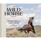 The Wild Horse Effect: Awe, Well-Being, and the Transformative Power of Nature - Hardcover