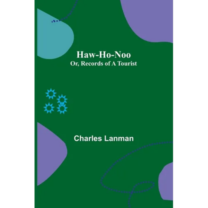 Haw-Ho-Noo; Or, Records of a Tourist - Paperback